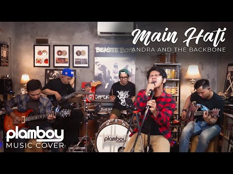 MAIN HATI - ANDRA AND THE BACKBONE || LIVE COVER PLAMBOY MUSIC