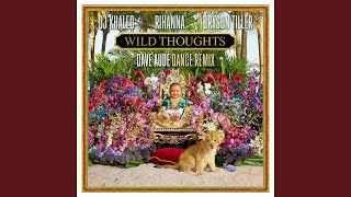 Wild Thoughts (Dave Audé Dance Remix)