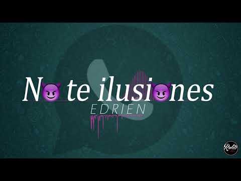 EDRIEN - No te ilusiones (Prod. RulitsTMB)