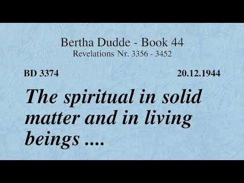 BD 3374 - THE SPIRITUAL IN SOLID MATTER AND IN LIVING BEINGS ....