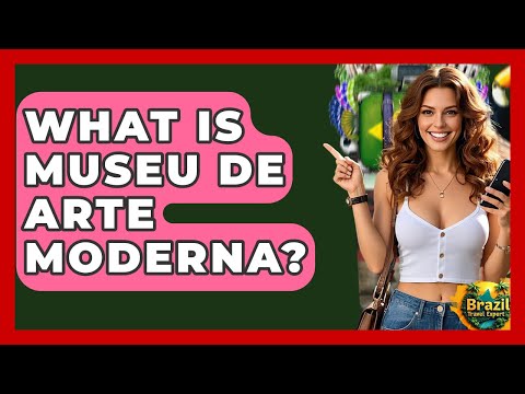 What Is Museu De Arte Moderna? - Brazil Travel Expert
