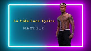Nasty C - La Vida Loca (Official Lyrics)