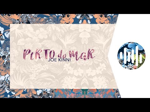 Perto do Mar - Joe Kinni