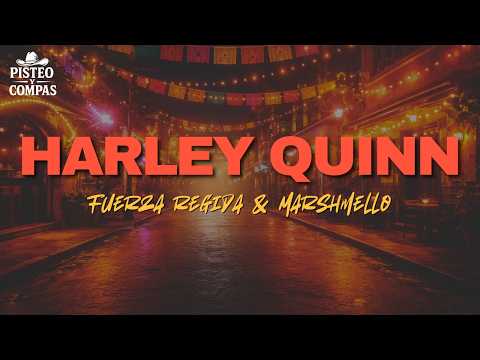Fuerza Regida, Marshmello - HARLEY QUINN (LETRA)