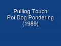 Poi Dog Pondering  "Pulling Touch" (1989)