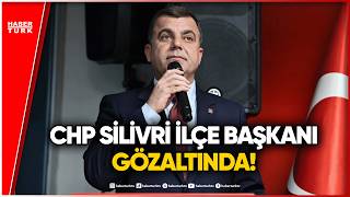 CHP Silivri İlçe Başkanı Doruk Bulut Soruşturmada Gözaltına Alındı