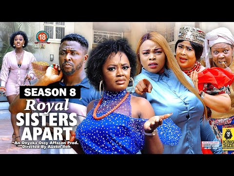ROYAL SISTERS APART (SEASON 8) {NEW TRENDING MOVIE} - 2022 LATEST NIGERIAN NOLLYWOOD MOVIES