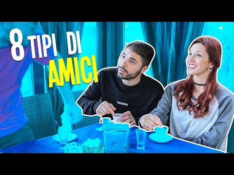8 TIPI DI AMICI 👬