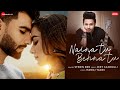 Naina Tu Behna Tu | Mr Mnv, Stefy Patel| Stebin Ben, Jeet Gannguli ,Manoj Yadav| Zee Music Originals
