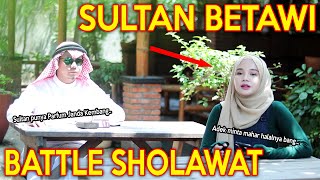 Download lagu PRANK SHOLAWAT SULTAN BETAWI !! BATTLE SHOLAWAT SAMA UKHTI mp3