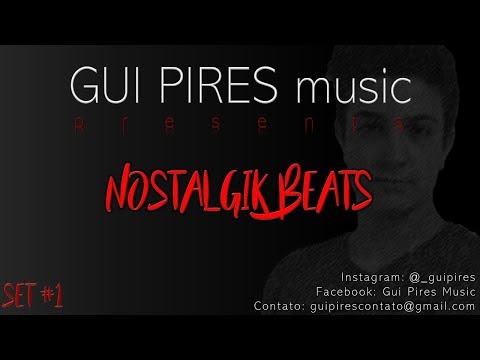Gui Pires Music | #SET1 - Nostalgik Beats