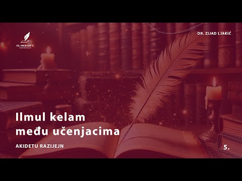 ILMUL KELAM MEĐU UČENJACIMA - Akidetu Razijejn #5 - dr. Zijad Ljakić