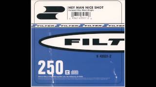 Filter - Hey Man Nice Shot [Nickel Bag]