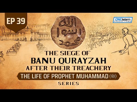 The Siege Of Banu Qurayzah After Their Treachery | Ep 39 | The Life Of Prophet Muhammad ﷺ Series