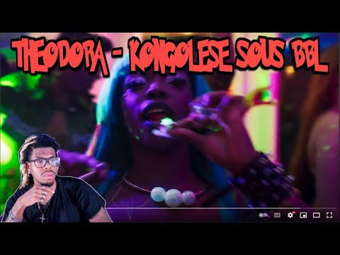 THEODORA - KONGOLESE SOUS BBL REACTION