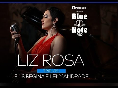 BLUE NOTE RIO APRESENTA: LIZ ROSA