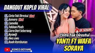 Download lagu CINTA TAK DIRESTUI - Yanti Mahardika Ft Wafa Soraya | ASMARA | CAMELIA || FULL ALBUM DANGDUT VIRAL mp3
