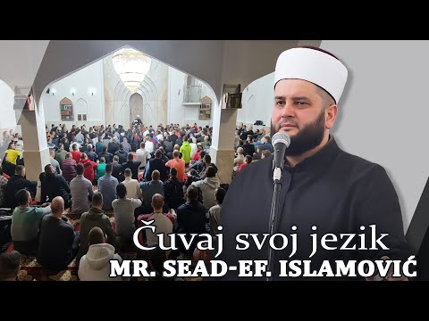 Cuvaj svoj jezik - mr. Sead- ef. Islamovic #hadzimehovadzamija