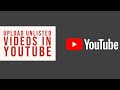How to Upload Unlisted Videos to YouTube