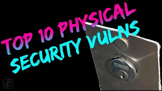 Top 10 Physical Security Vulnerabilities