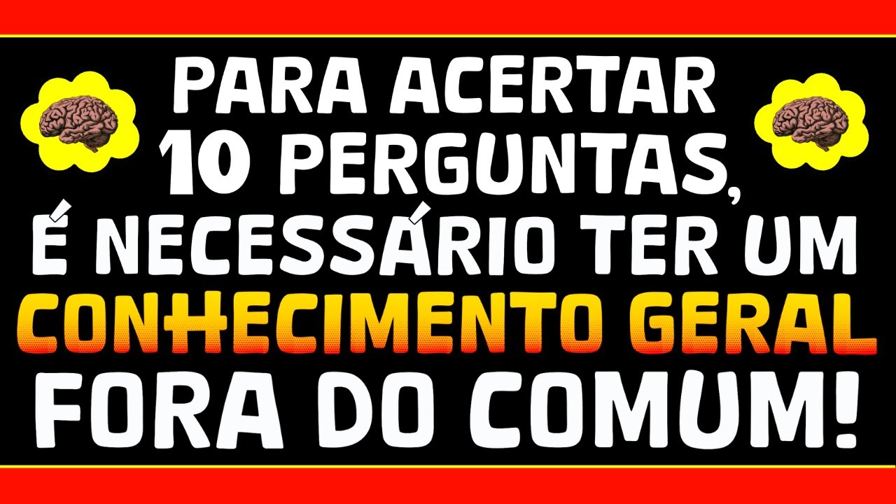 PARA ACERTAR 10 PERGUNTAS, VOCÊ DEVE TER UM CONHECIMENTO FORA DO COMUM | QUIZ CONHECIMENTOS GERAIS