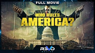 WHO RULES AMERICA? | HD DOCUMENTARY MOVIE | FULL CONSPIRACY FILM | REVO MOVIES