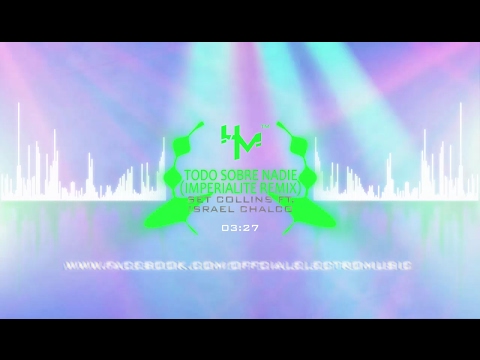Set Collins ft. Israel Chalco - Todo sobre nadie (Imperialite Remix)