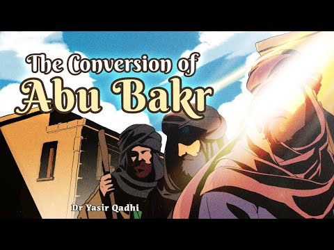 Ep 20B: The Story of Abu Bakr Embracing Islam | Lessons from the Seerah | Shaykh Yasir Qadhi