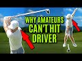 GOLF Why Amateur Golfers Can T Hit Driver
