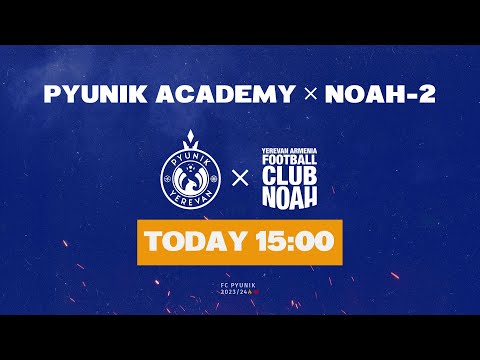 PYUNIK ACADEMY -- NOAH-2 | 23/24 AFL | Matchday 11