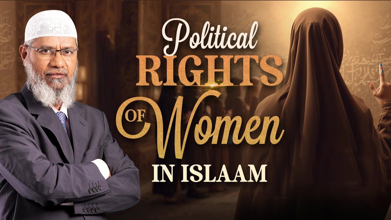 Political Rights of Women in Islam - Dr Zakir Naik