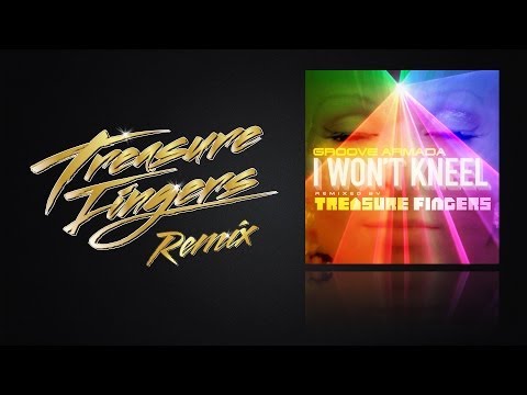 Groove Armada - I Won't Kneel (Treasure Fingers Remix)