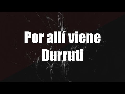 Musik - Por allí viene Durruti
