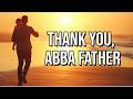 Thank You Abba Father Heartfelt Father S Day Song Tribute Heavenly Earthly Dad With Lyrics