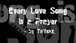 Every Love Song is A Prayer