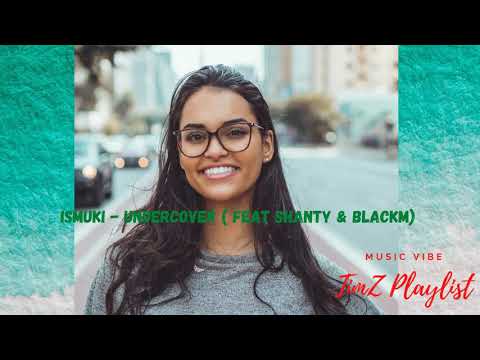 Ismuki - Undercover  Feat Shanty & Blackm