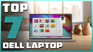 Top 7 Dell Laptops in 2025: Best Picks for Performance & Value