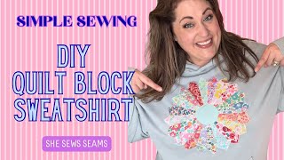 Let's Make a Quilt Block Sweatshirt!!!