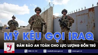 Mỹ yêu cầu Iraq đảm bảo an toàn cho lực lượng đồn trú - Tin thế giới - VNews