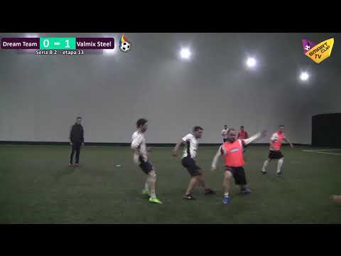 ⏰22 40 ⚽ Dream Team v Valmix Steel 🏆 Seria B2 – etapa 13