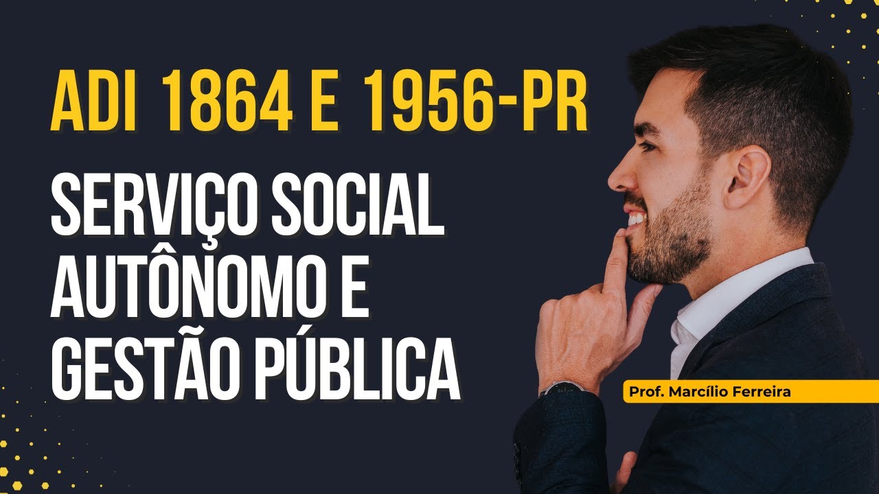 STF e a Gestão de Serviços Públicos por Serviço Social Autônomo: Entenda as ADIs 1864 e 1956!