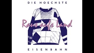 Die Höchste Eisenbahn - Raus aufs Land (Live) (Live) (Tapete Records) [Full Album]