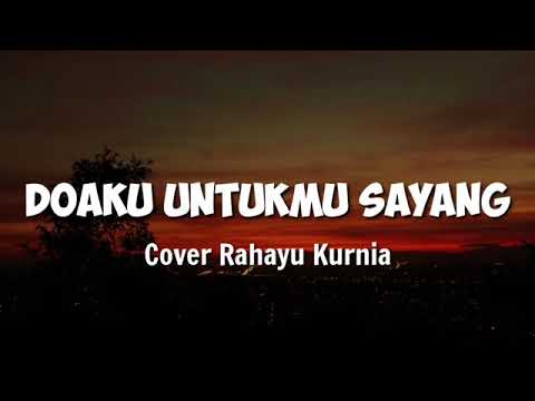 Tuhan tolong aku tolong jaga dia!!! Doaku Untukmu Sayang - Wali Cover Rahayu Kurnia ( Lirik )