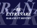 TE EXTRAÑARE MAKANO FT MONTHY Wmv