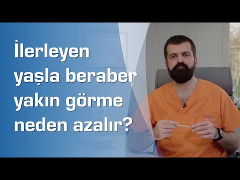 İlerleyen Yaşla Yakın Görme Neden Azalır?