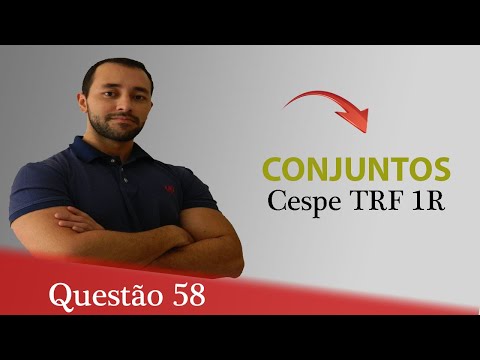 Questão 58 - Raciocínio Lógico para Concursos (Conjuntos) - Cespe TRF 1R