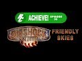 Achieve Episode 36 BioShock Infinite Friendly Skies