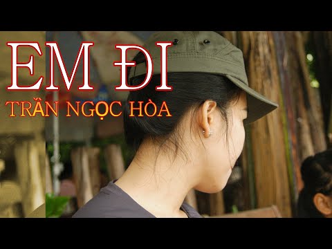 Em đi - Trần Ngọc Hòa