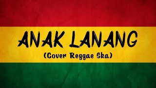 Download lagu ANAK LANANG - Ndarboy Genk (Cover Reggae Ska) mp3