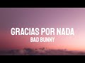 Bad Bunny - GRACIAS POR NADA (Letra/Lyrics)